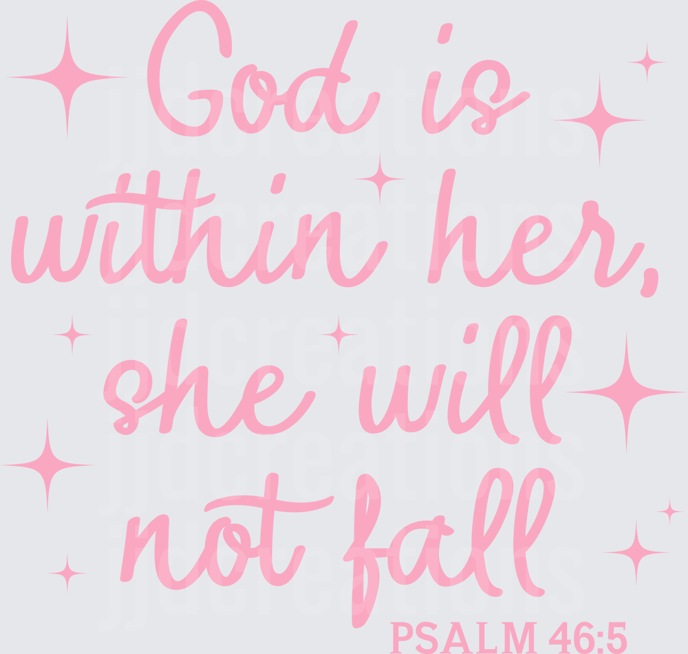 God Is Within Her She Will Not Fall Pink Script with Stars Psalm 46:5
