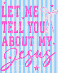 Let Me Tell You About My Jesus Pink Typography with Bow and Stars