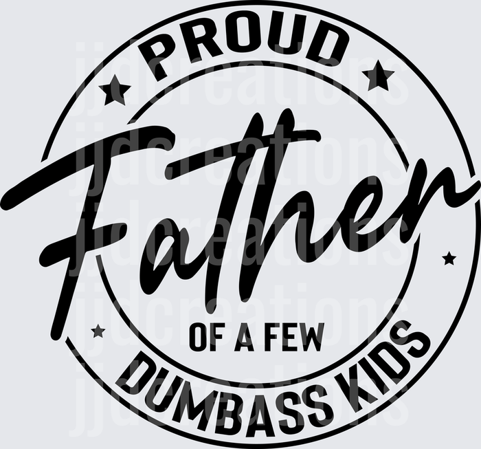 Proud Father of a Few Dumbass Kids Circle Badge Design