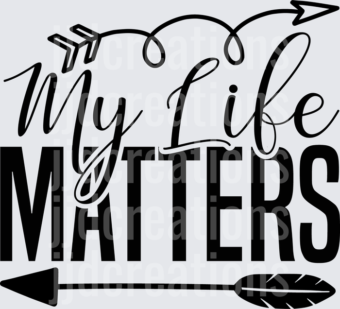 My Life Matters Hand Lettered Typography with Arrow Design