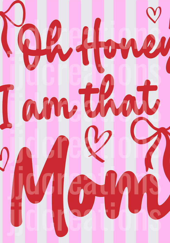 Oh Honey I Am That Mom Pink Striped Design with Bows and Hearts