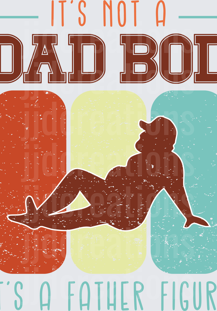 It's Not a Dad Bod It's a Father Figure Vintage Silhouette