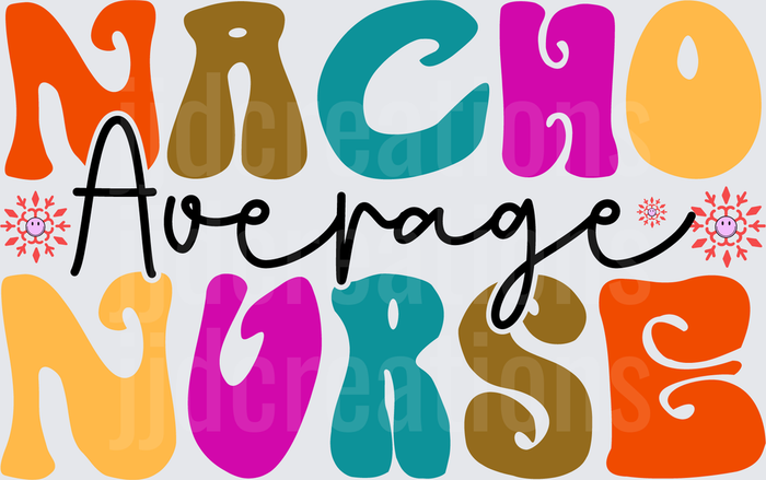 Nacho Average Nurse Colorful Typography Design