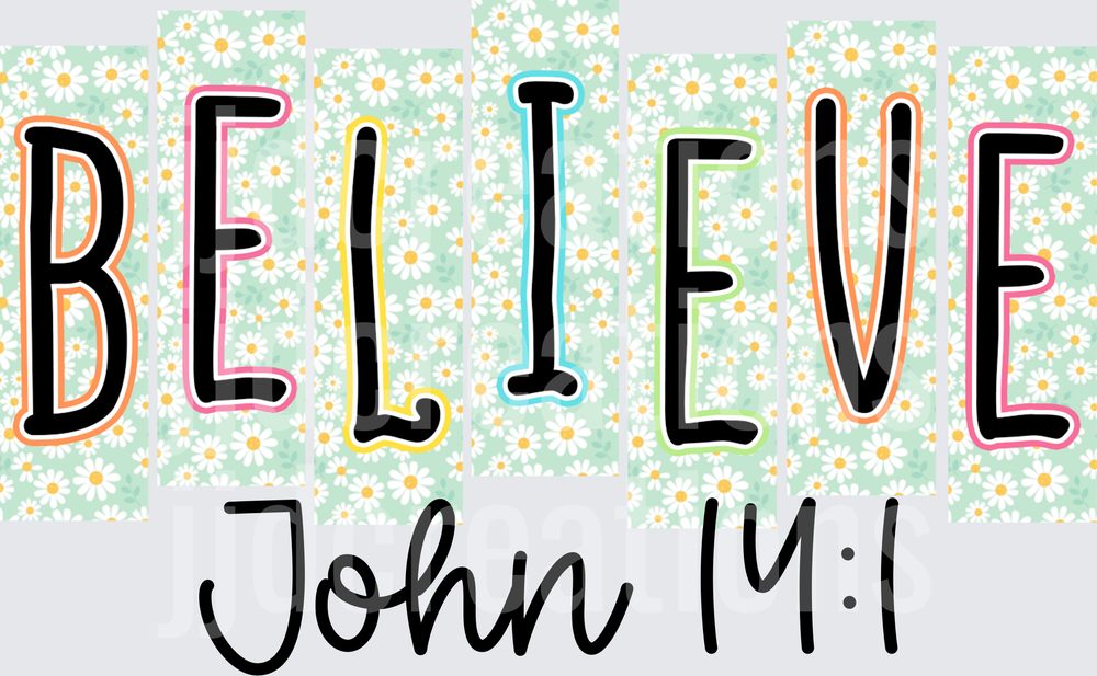 BELIEVE John 14:1 Bible Verse with Colorful Daisy Background