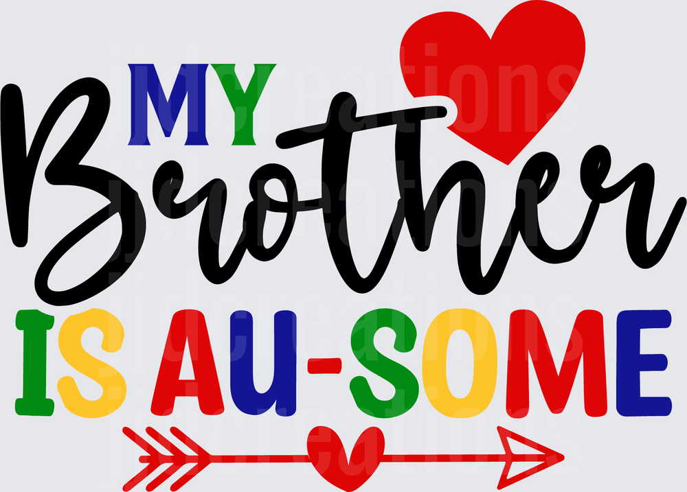 My Brother is Au-Some Autism Awareness Heart Arrow Design