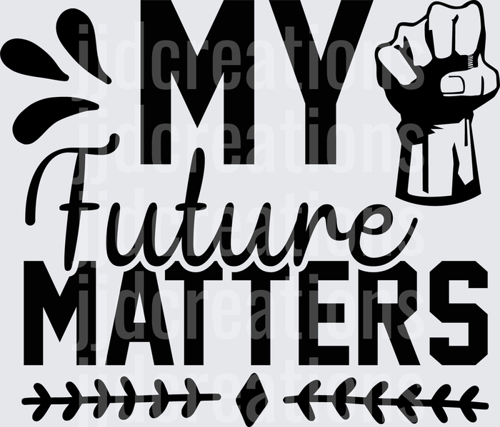 My Future Matters Black Lives Matter Protest Fist Design