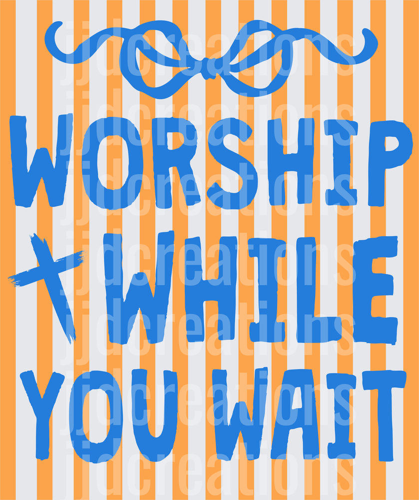Worship While You Wait Blue Cross Christian Typography