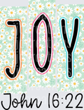 JOY Bible Verse John 16:22 Daisy Floral Background