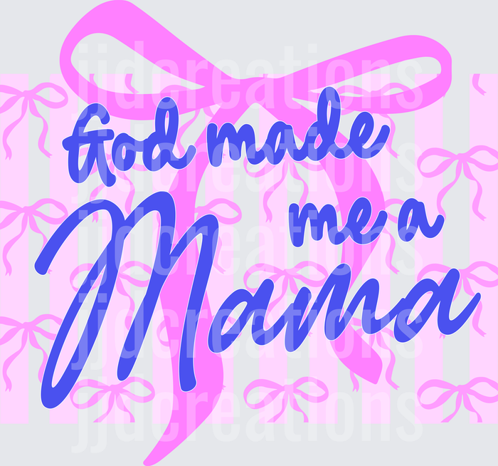 God Made Me a Mama Pink Bow Typography Design