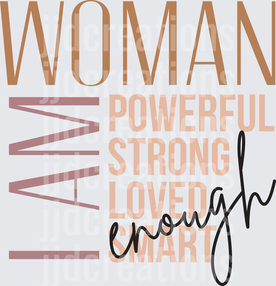 I Am Woman Powerful Strong Loved Smart Enough Typography