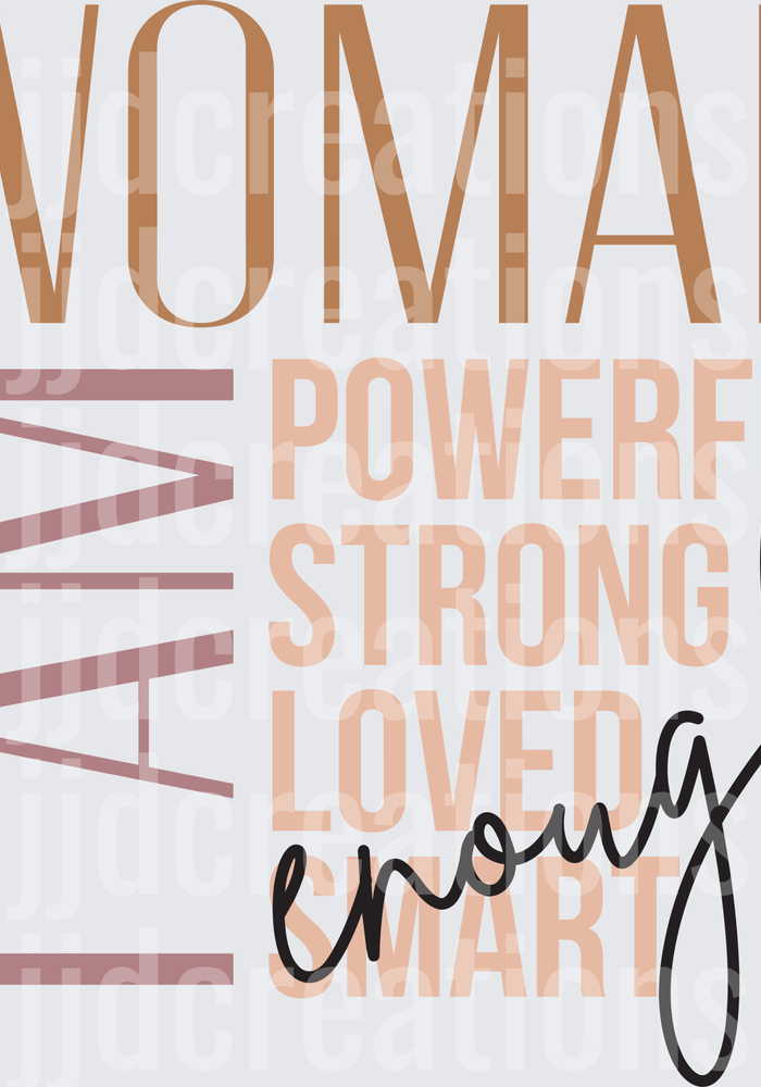 I Am Woman Powerful Strong Loved Smart Enough Typography