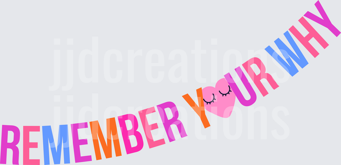 Remember Your Why Motivational Quote with Pink Heart