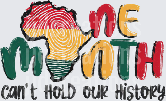 One Month Can't Hold Our History African Continent Design