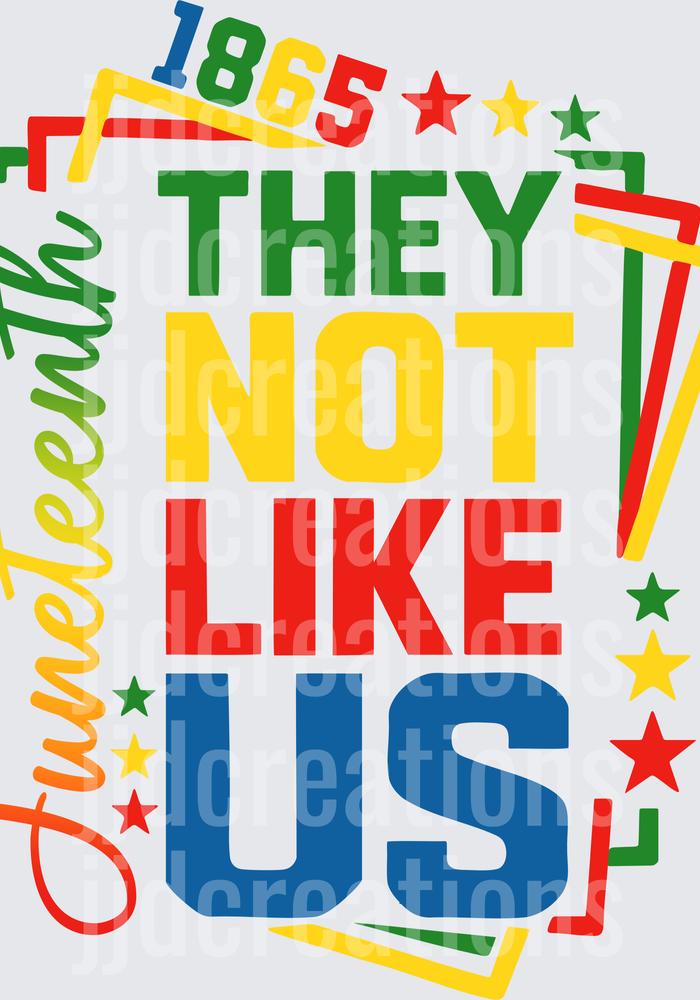 1865 Juneteenth They Not Like Us Colorful Typography Design