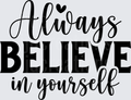 Always Believe in Yourself Motivational Quote with Heart