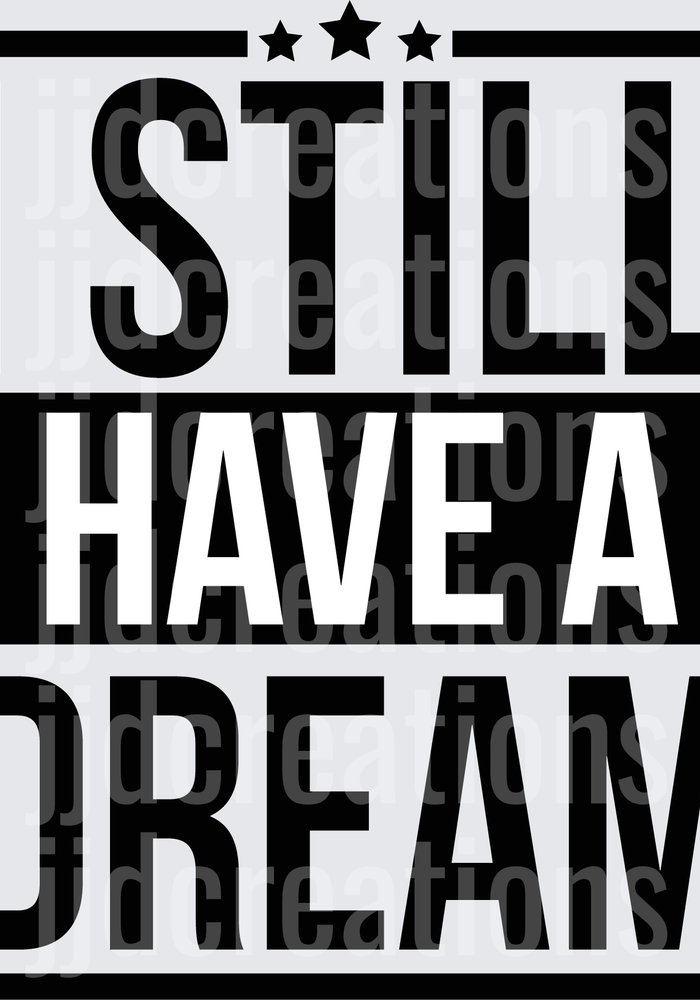 I Still Have A Dream Martin Luther King Jr Quote Design