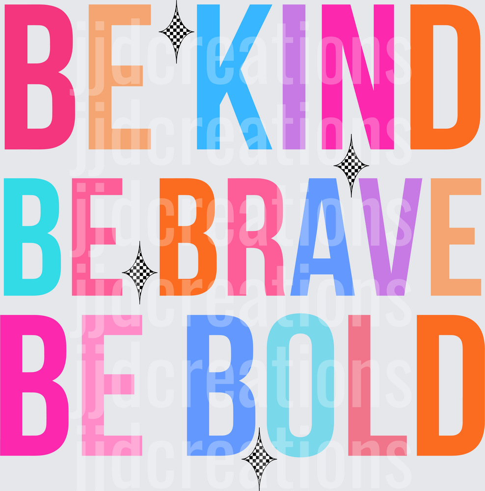 Be Kind Be Brave Be Bold Colorful Typography with Stars