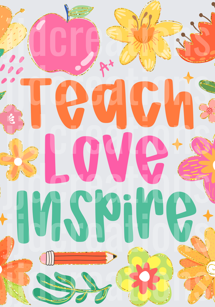 Teach Love Inspire Colorful Floral Teacher Quote Design