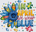 Autism Awareness Sunflower In April We Wear Blue Puzzle Pieces
