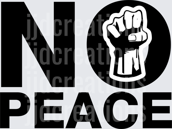 NO PEACE Raised Fist Black and White Bold Statement Design