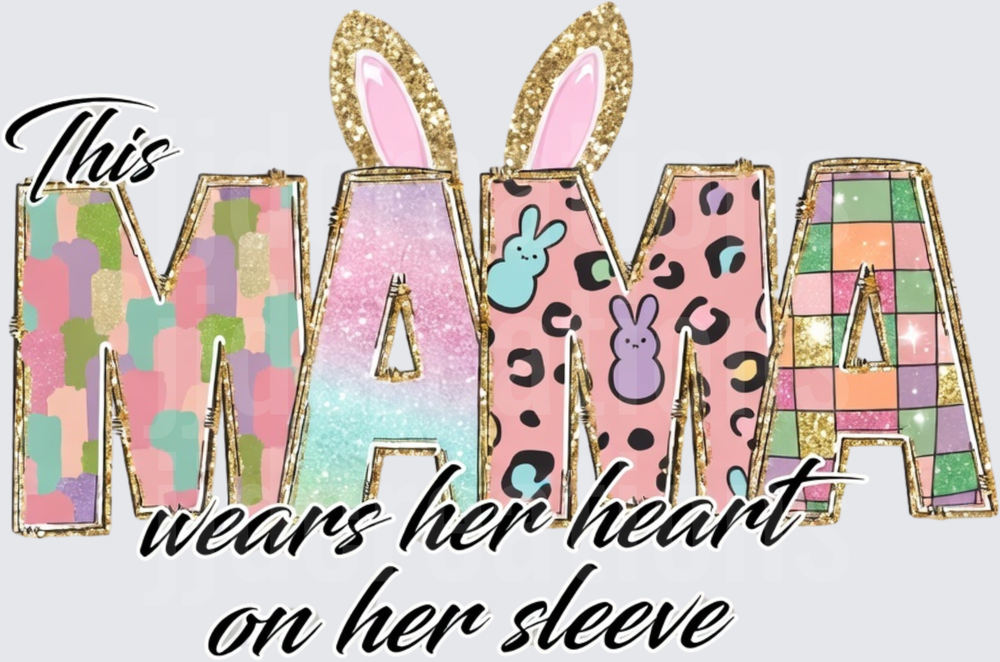 This Mama Wears Her Heart On Her Sleeve Easter Bunny Design