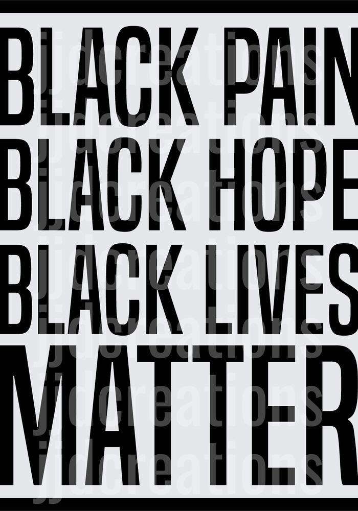 Black Pain Black Hope Black Lives Matter Typography Design