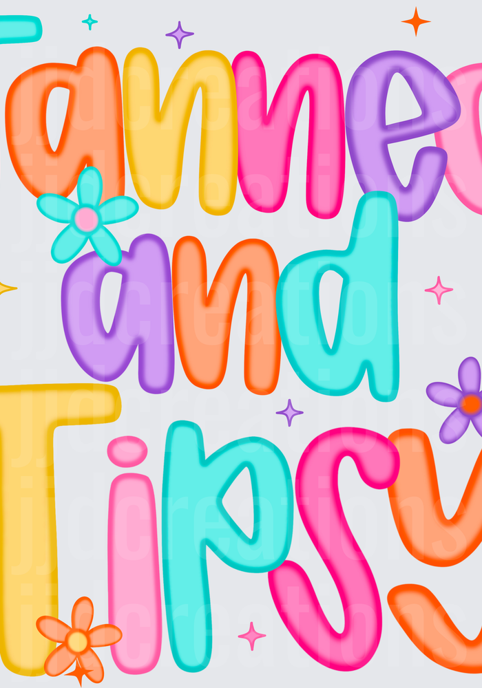 Tanned and Tipsy Colorful Bubble Letters with Flowers and Stars