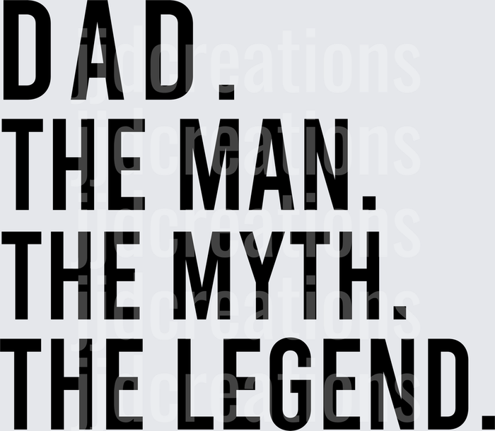 Dad The Man The Myth The Legend Typography Design
